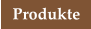 Produkte